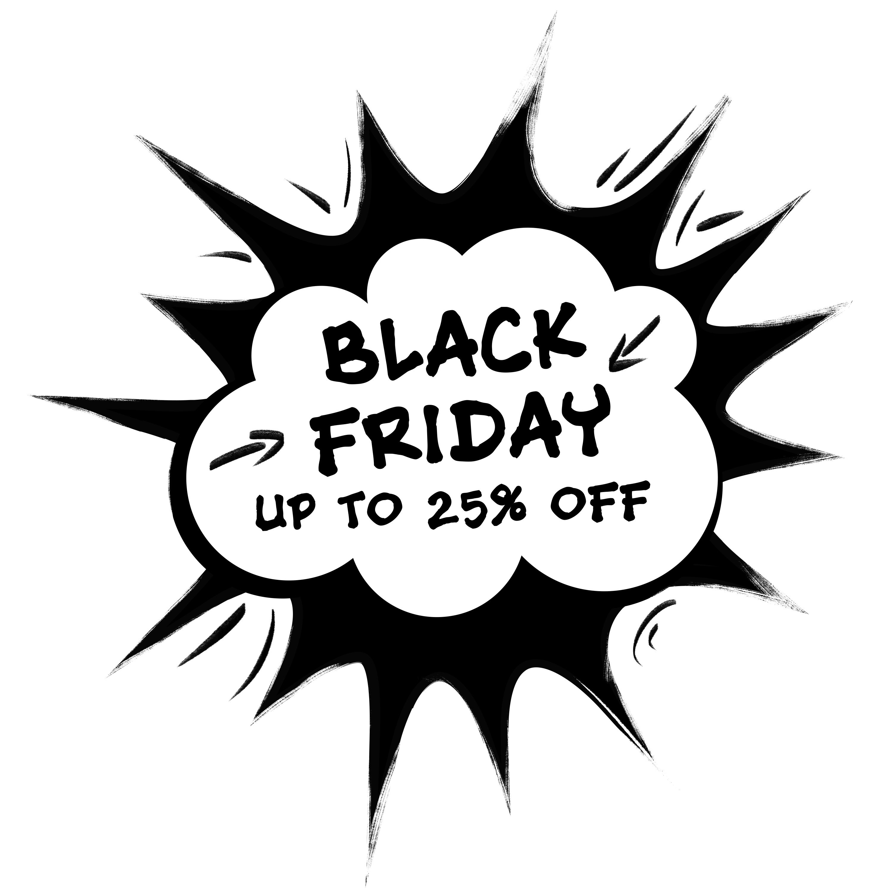 Comic-style speech cloud with bold text “Black Friday – Up to 25% Off” on a black background.