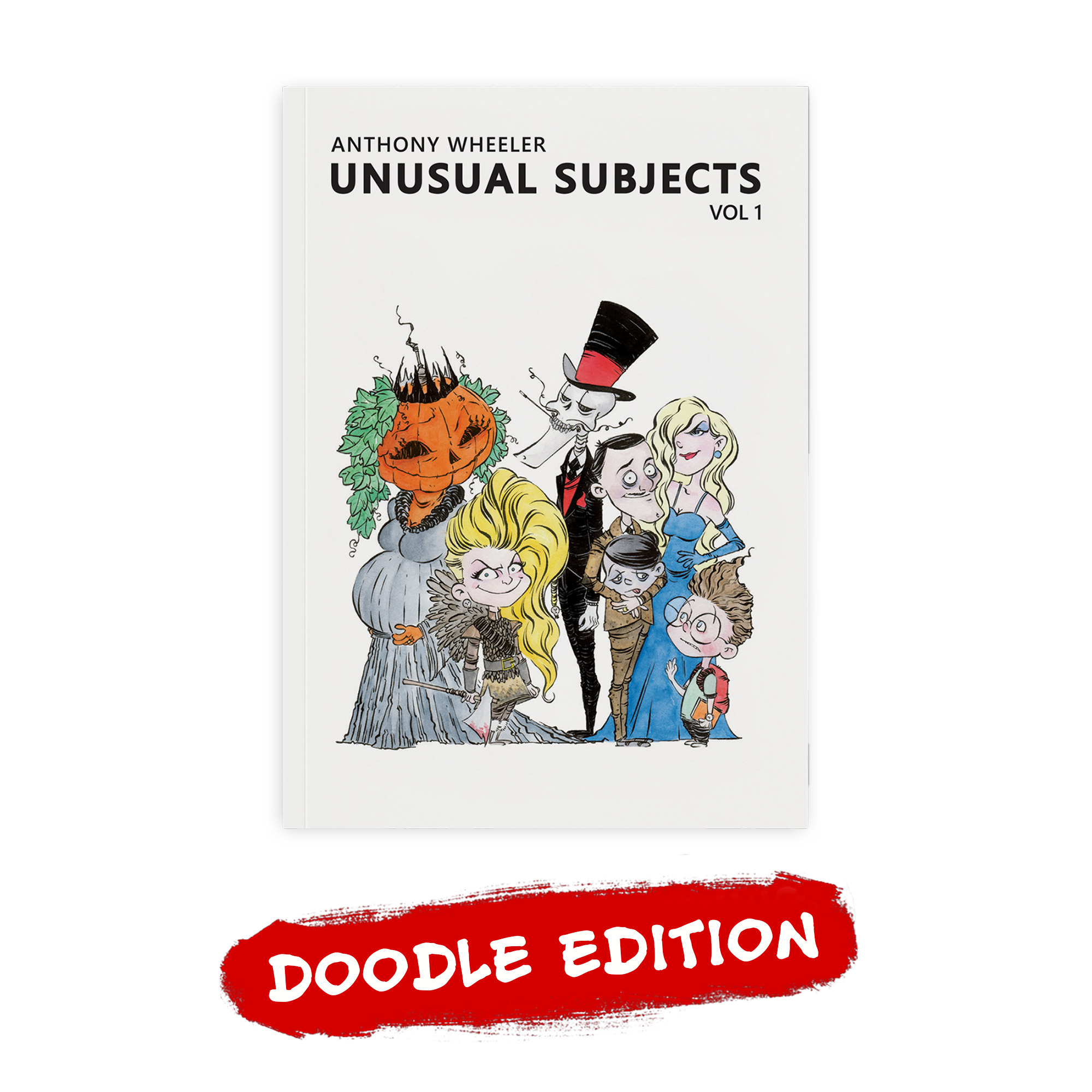 Doodle Edition of Anthony Wheeler's Unusual Subjects Vol. 1 art book featuring an original hand-drawn sketch inside the front cover, making every signed copy one of a kind.