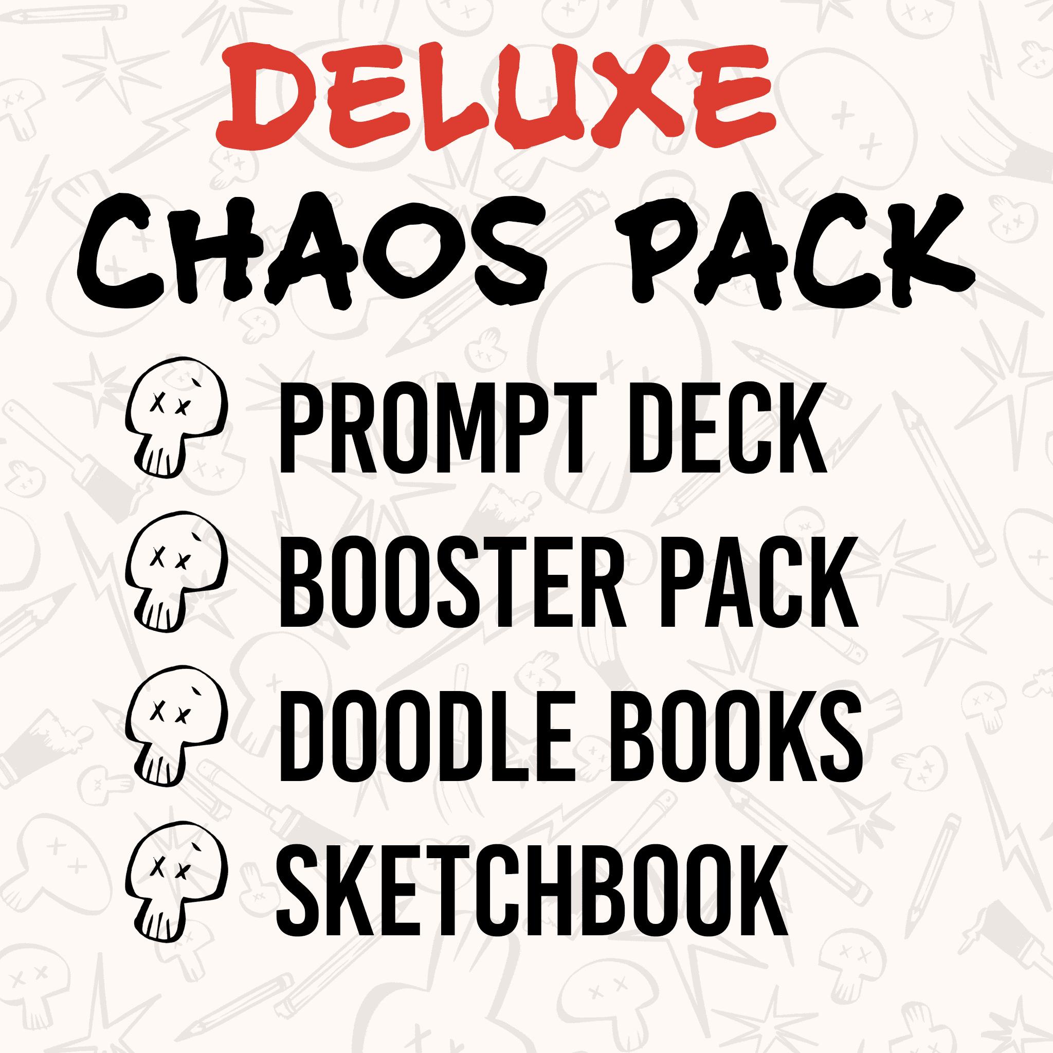 Graphic with text listing items in the 'Deluxe Chaos Pack': Prompt Deck, Booster Pack, Doodle Books, Sketchbook, with a fun skull icon next to each item.