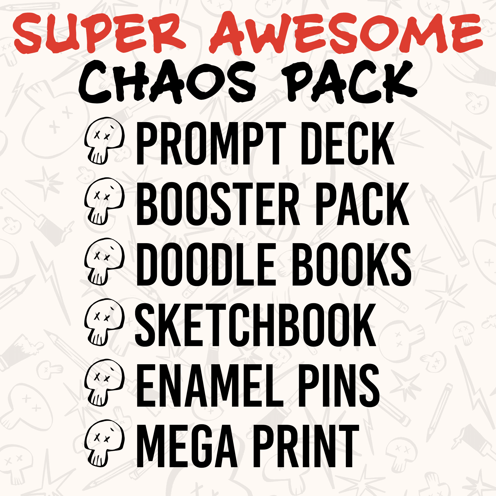 Graphic with text listing items in the 'Super Awesome Chaos Pack': Prompt Deck, Booster Pack, Doodle Books, Sketchbook, Enamel Pins, Mega Print, with a fun skull icon next to each item.