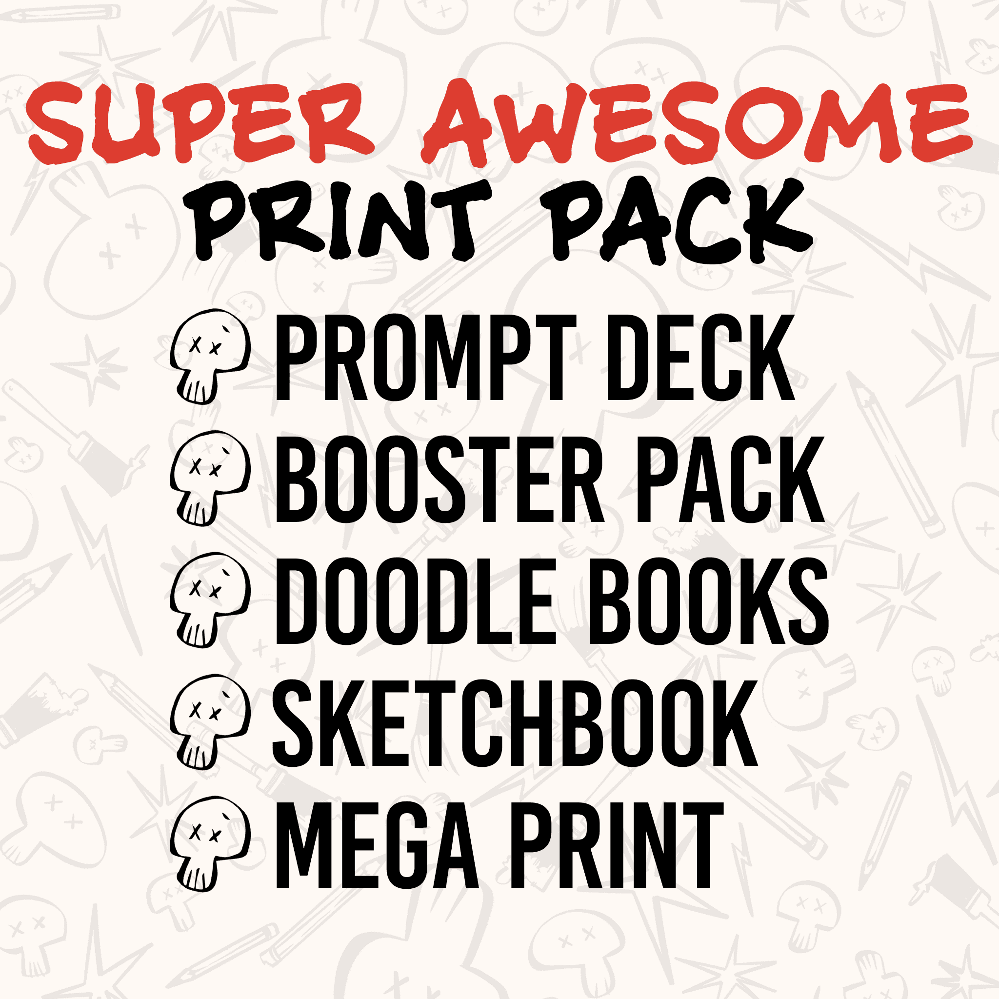 Graphic with text listing items in the 'Super Awesome Print Pack': Prompt Deck, Booster Pack, Doodle Books, Sketchbook, Mega Print, with a fun skull icon next to each item.