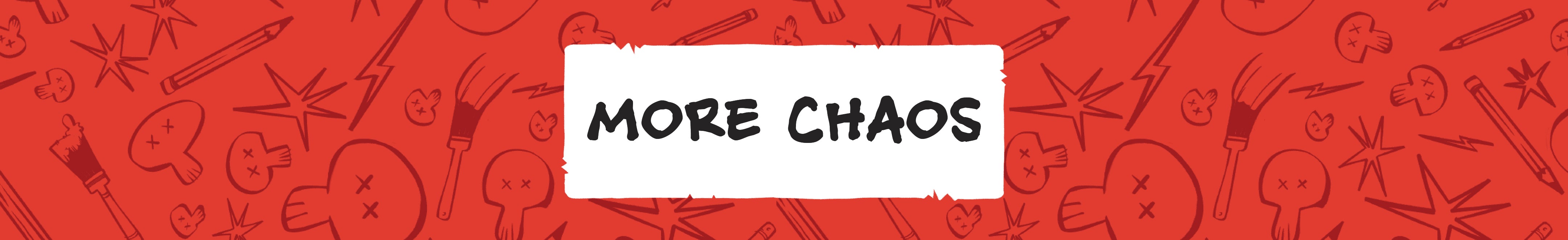 Wide red banner with illustrated tools and characters from Chaotic Draw Along, featuring the text “MORE CHAOS” in bold white center box.